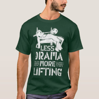 Less Drama More Lifting Hobby Sports Motivation Sa T-Shirt