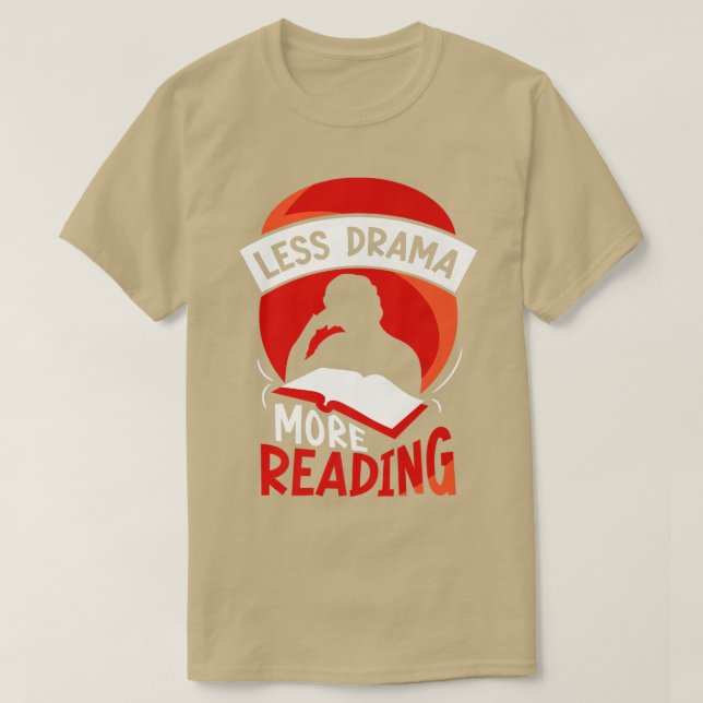 Less Drama More Reading Sports Motivation Sayings  T-Shirt (Design Front)