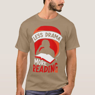 Less Drama More Reading Sports Motivation Sayings T-Shirt