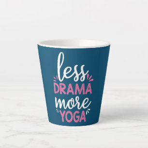 Less Drama More Yoga Karma Sayings design Latte Mug
