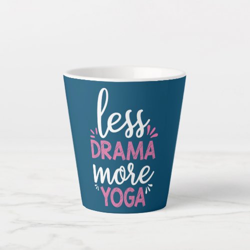 Less Drama More Yoga Karma Sayings design  Latte Mug