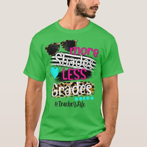 Less Grade More Shades Sunglasses Summer Teacher L T_Shirt