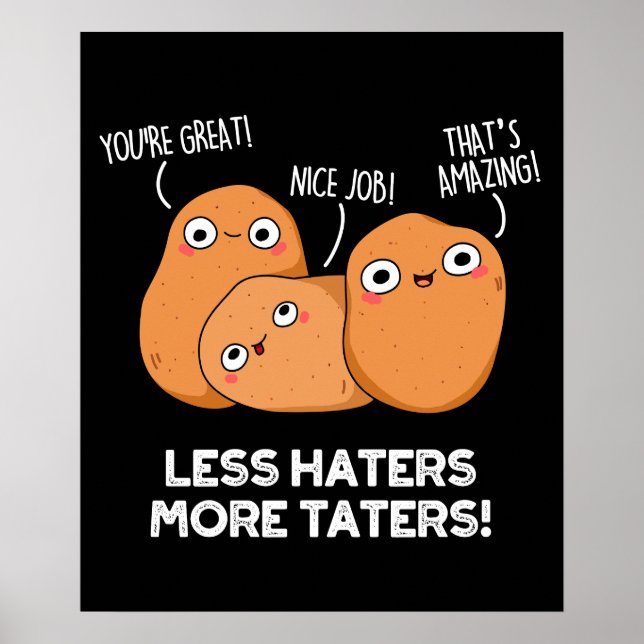 Less Haters More Taters Funny Potato Pun Dark BG Poster (Front)