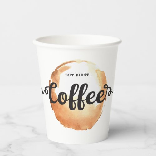 Less is More  But First Coffee Paper Cups
