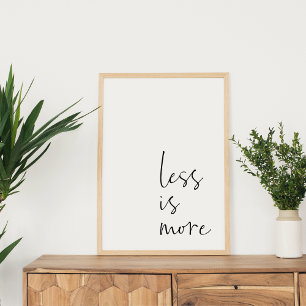 Less is More Minimalist Inspirational Quote Poster