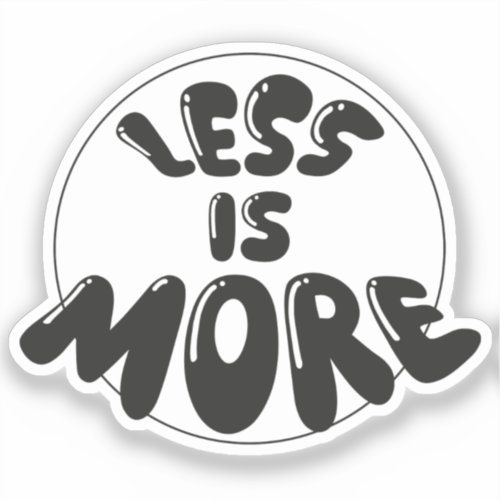 Less is more _ transparent vinyl sticker