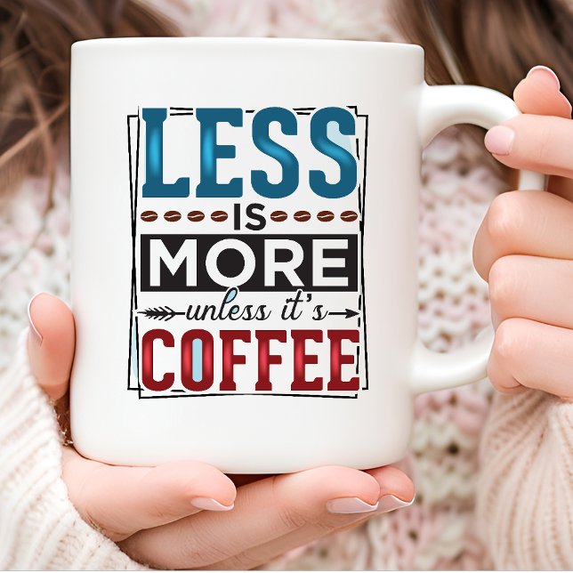 Less Is More Typography Coffee Mug (Creator Uploaded)