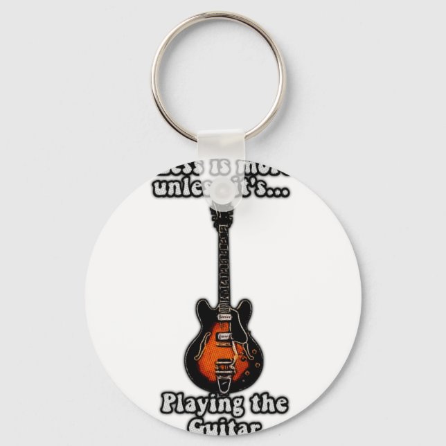 Less is more unless it's playing guitars keychain (Front)