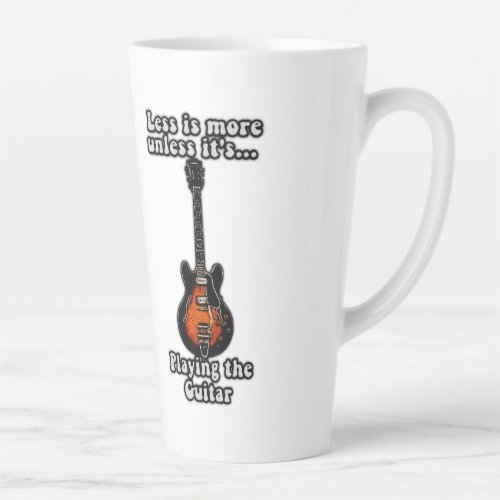 Less is more unless its playing guitars latte mug