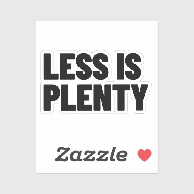 Less Is Plenty Minimalist Streetwear Typography Sticker (Sheet)