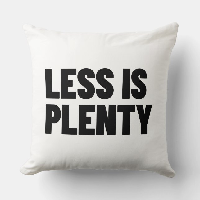 Less Is Plenty Minimalist Streetwear Typography Throw Pillow (Front)