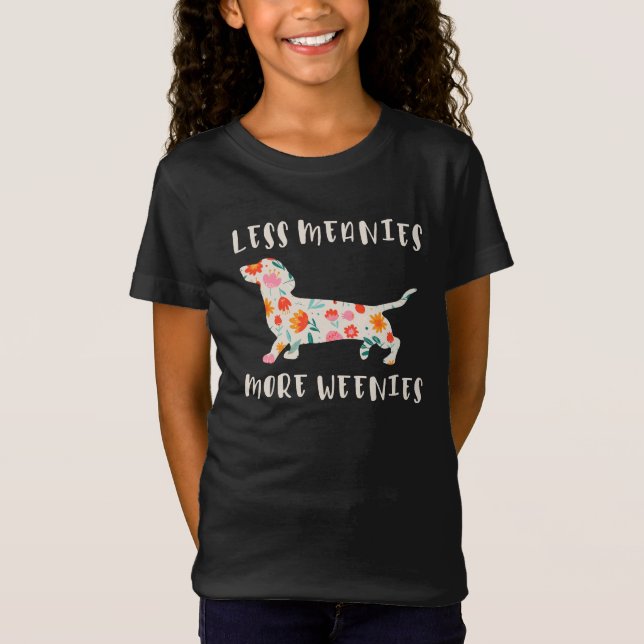 Less meanies more weenies T-Shirt (Front)