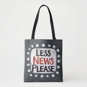 Less News Please Tote Bag