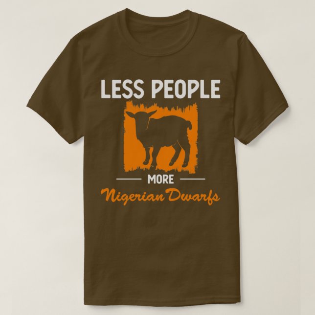 Less People Goat Lover Nigerian Dwarf product  T-Shirt (Design Front)