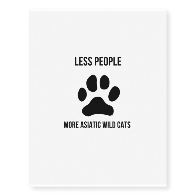 less people more  asiatic wild cats temporary tattoos (Front)