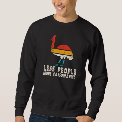 Less People More Cassowaries Endangered Cassowary Sweatshirt