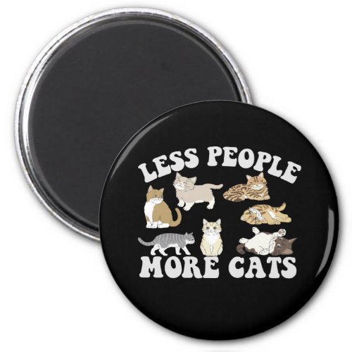 Less People More Cats Funny Introvert Pet Lovers  Magnet
