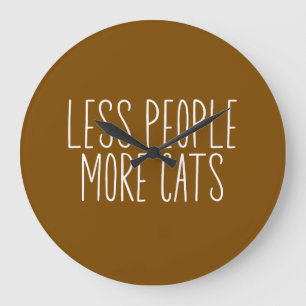 Less People More Cats Large Clock