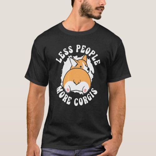 Less People More Corgis Welsh Corgi Dog Puppy 1 T-Shirt