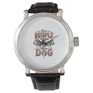 Less People More Dog Vintage Dog Lover Design_1 Watch