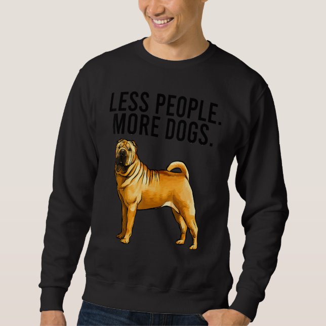 Less People More Dogs Chinese Shar Pei Introvert Sweatshirt (Front)