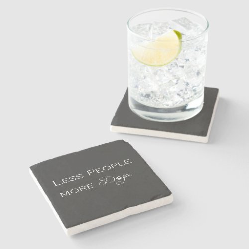 Less People More Dogs Coaster