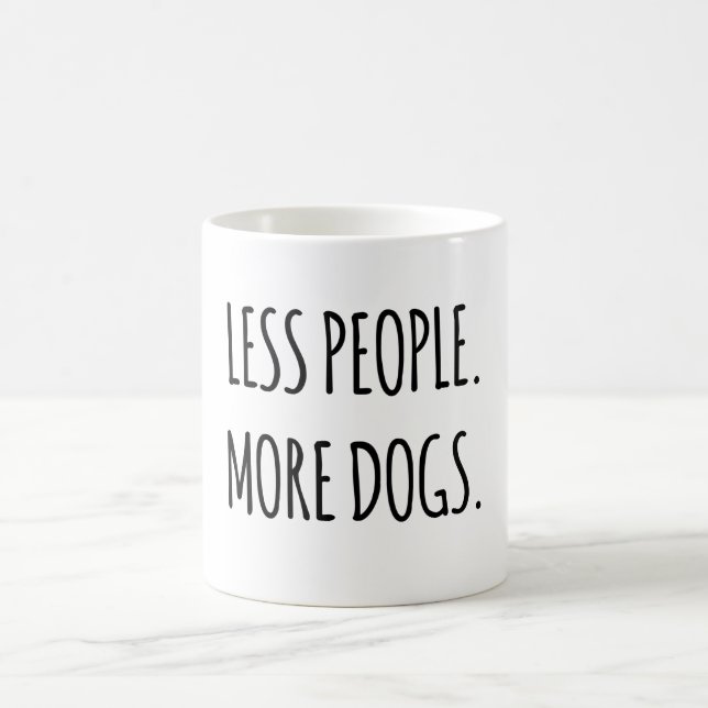 Less People. More Dogs. Coffee Mug (Center)