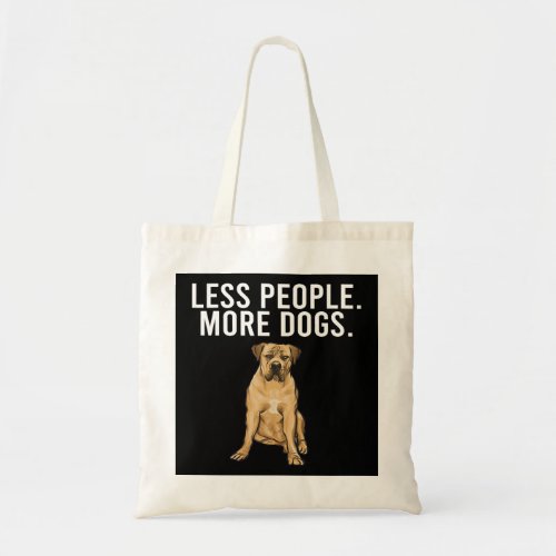 Less People More Dogs Dog lovers Belgian Shepherd  Tote Bag