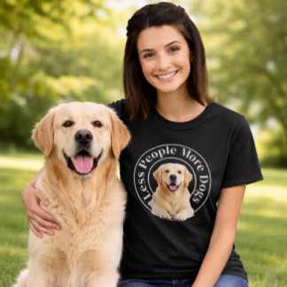 Less People, More Dogs – Minimalist Dog Lover T-Shirt