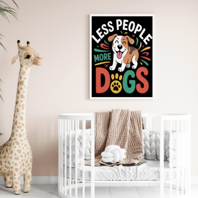 LESS PEOPLE MORE DOGS POSTER (Creator Uploaded)