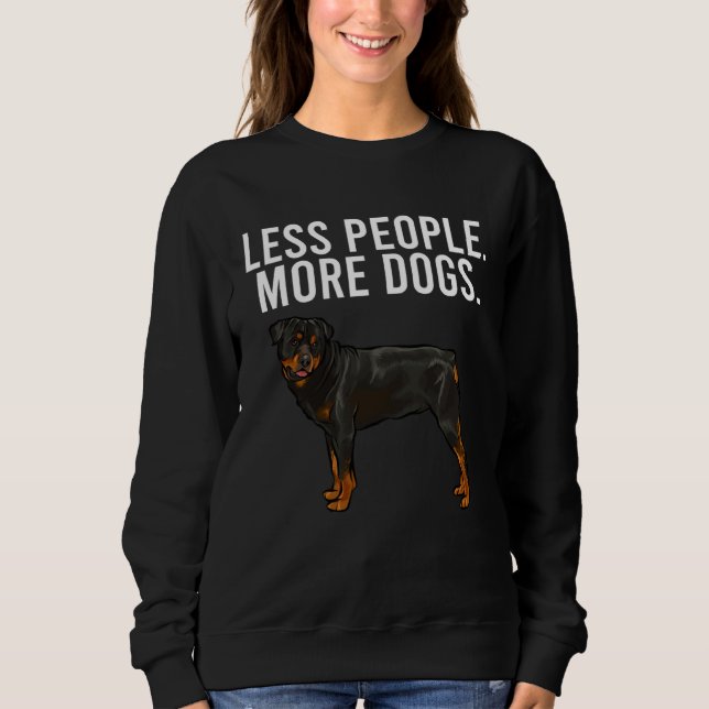 Less People More Dogs Rottweiler  Introvert Sweatshirt (Front)