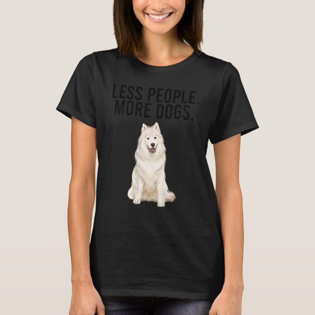 Less People More Dogs Samoyed  Introvert T-Shirt (Front)