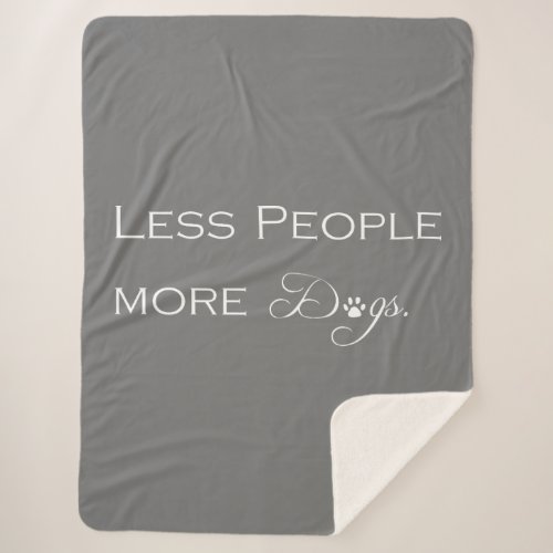 Less People More Dogs Sherpa Blanket