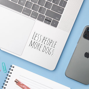 Less people more dogs. sticker