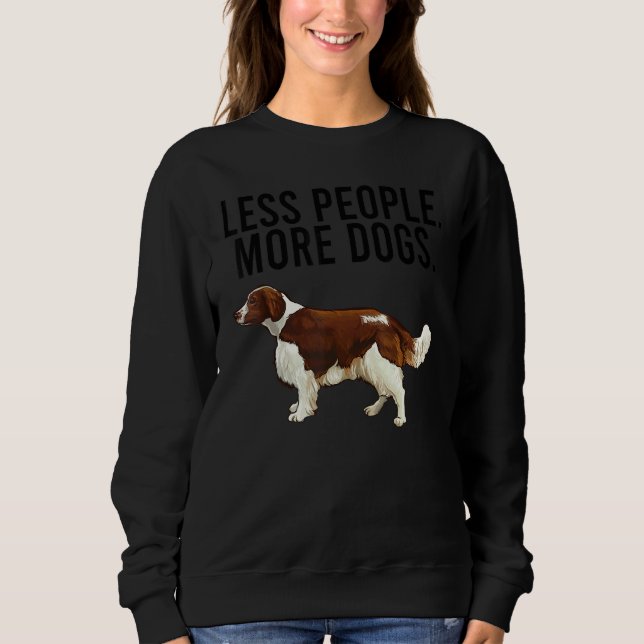 Less People More Dogs Welsh Springer Spaniel Intro Sweatshirt (Front)