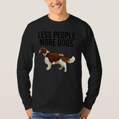 Less People More Dogs Welsh Springer Spaniel Intro T-Shirt