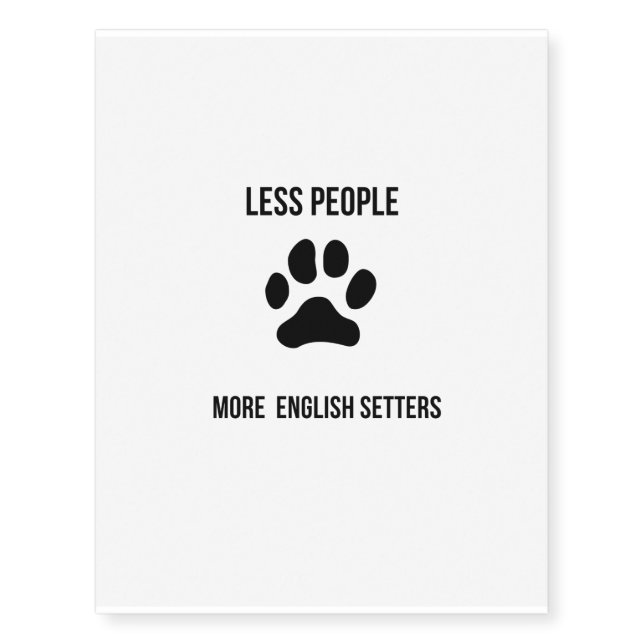 less people more  english setters temporary tattoos (Front)