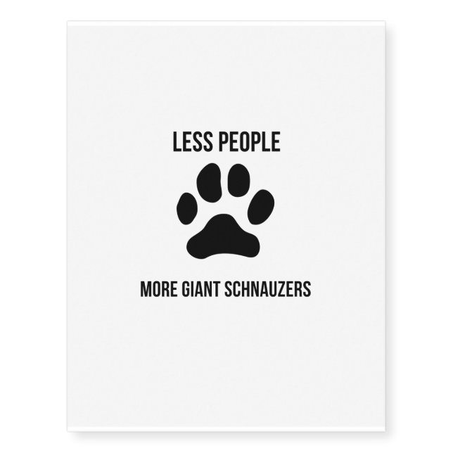 less people more  giant schnauzers temporary tattoos (Front)
