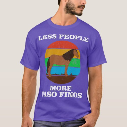 Less People More Paso Finos Funny Horse design T_Shirt
