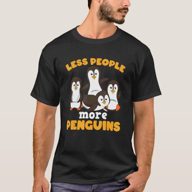 Less People More Penguins Zookeeper Antarctic Peng T-Shirt (Front)