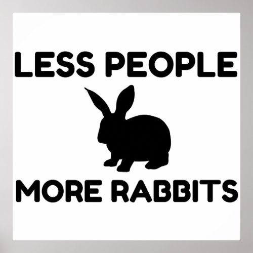 Less People More Rabbits Funny Poster