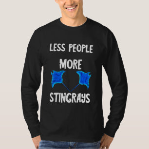 Less People More Stingrays Manta Ray Shark Water A T-Shirt