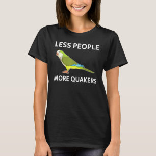 Less People Parakeet Quaker Parrot T-Shirt