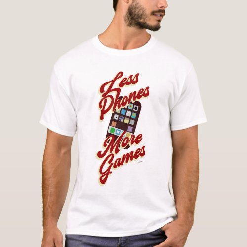 Less Phones More Games Funny Game Night T_Shirt