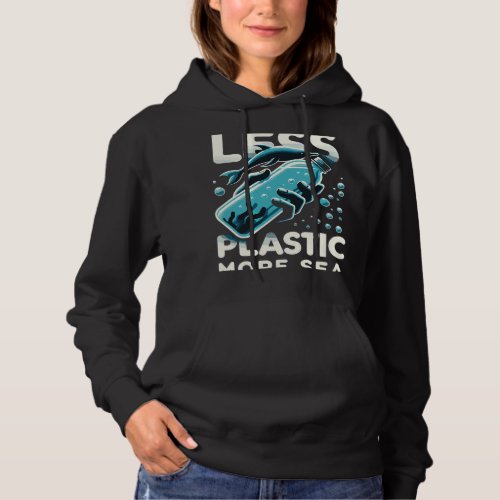 Less Plastic More Sea Environment Conservation Hoodie