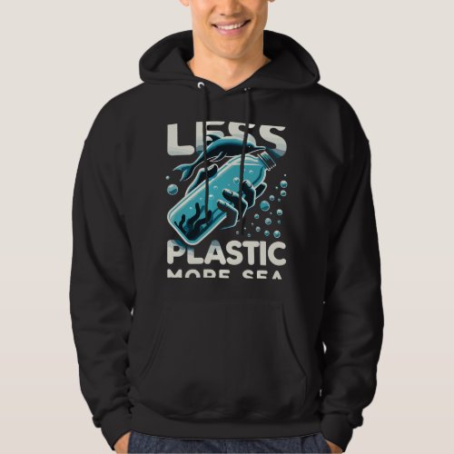 Less Plastic More Sea Environment Conservation Hoodie