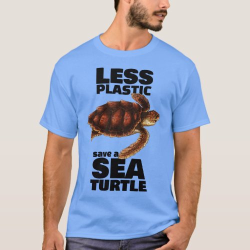 Less Plastic Save a Sea Turtle T_Shirt