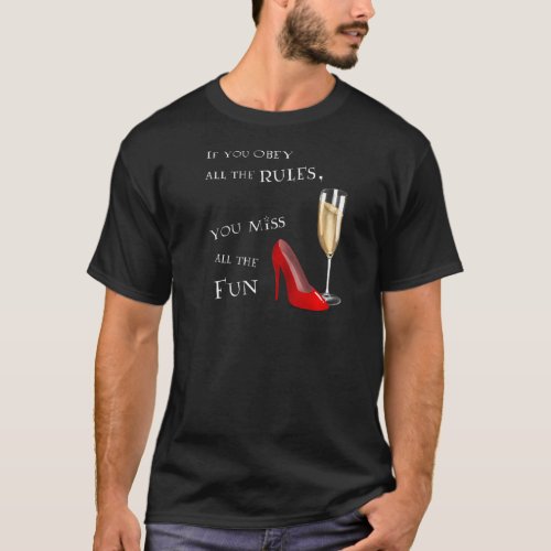 Less Rules More Fun Prosecco And Shoes D010 065 T_Shirt