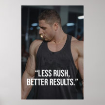Less Rush Better Results Fitness Quote Poster