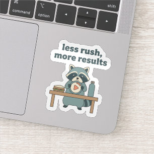 Less Rush More Results Sticker – Motivational 